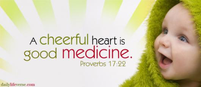A cheerful heart if good medicine. -Proverbs 17:22.  Sabrina at Speak English Live explains the difference between proverbs, idioms and expressions.