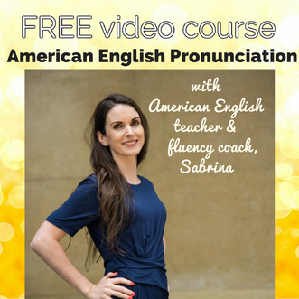 Free American pronunciation course with Sabrina Rose, American teacher
